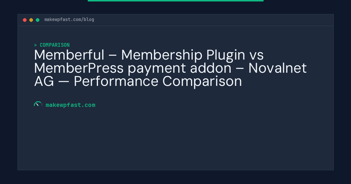 Memberful – Membership Plugin vs MemberPress payment addon – Novalnet AG — Performance Comparison - MakeWPFast