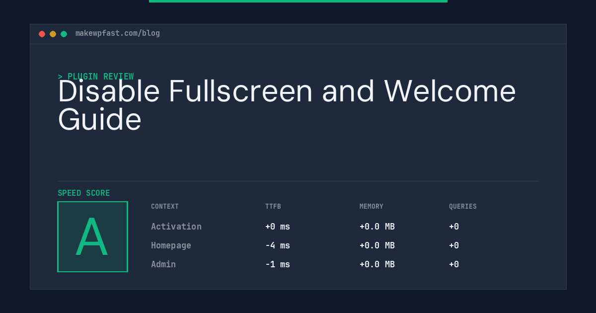 Disable Fullscreen and Welcome Guide - MakeWPFast