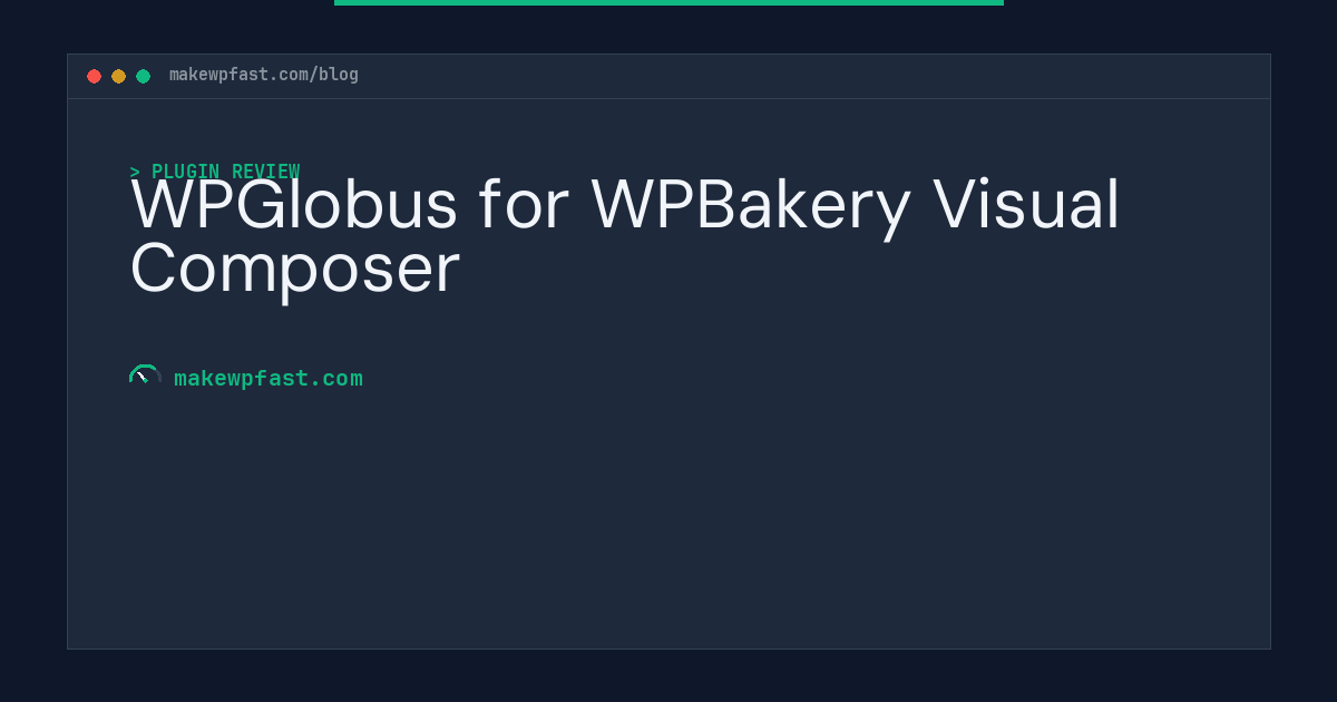 WPGlobus for WPBakery Visual Composer - MakeWPFast