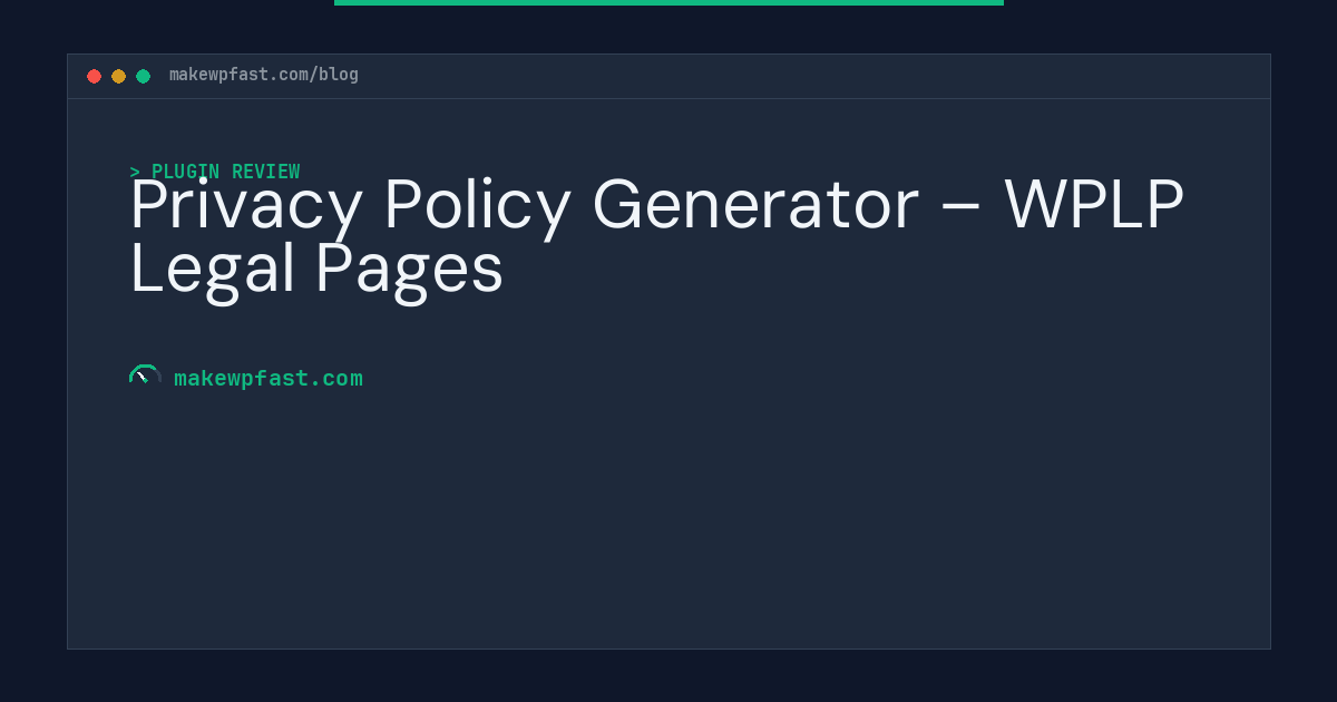 Privacy Policy Generator – WPLP Legal Pages - MakeWPFast
