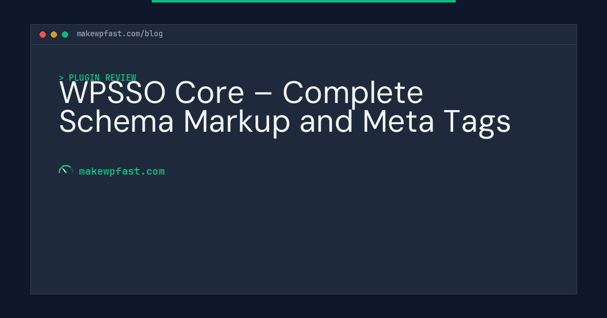 WPSSO Core – Complete Schema Markup and Meta Tags - MakeWPFast