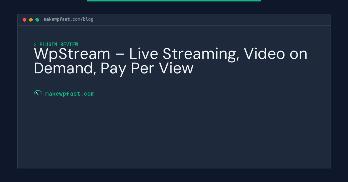 WpStream – Live Streaming, Video on Demand, Pay Per View - MakeWPFast