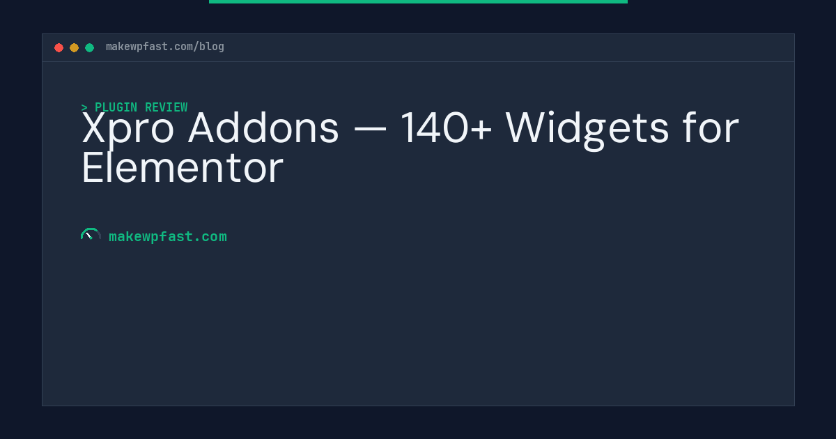 Xpro Addons — 140+ Widgets for Elementor - MakeWPFast