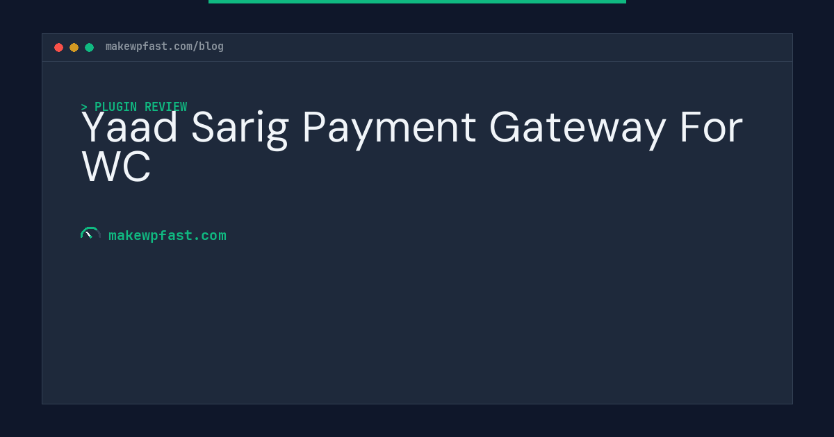 Yaad Sarig Payment Gateway For WC - MakeWPFast