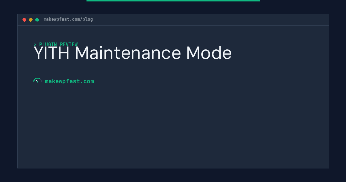 YITH Maintenance Mode - MakeWPFast