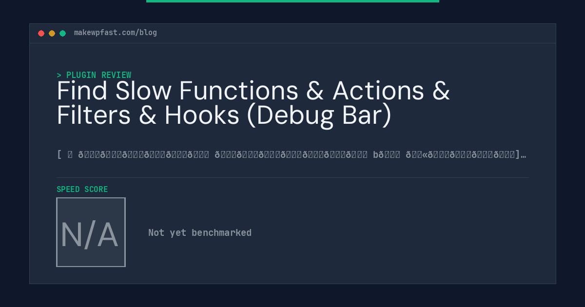 Find Slow Functions & Actions & Filters & Hooks (Debug Bar) - MakeWPFast