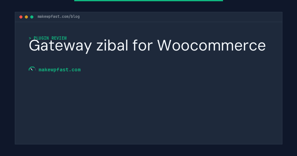 Gateway zibal for Woocommerce - MakeWPFast