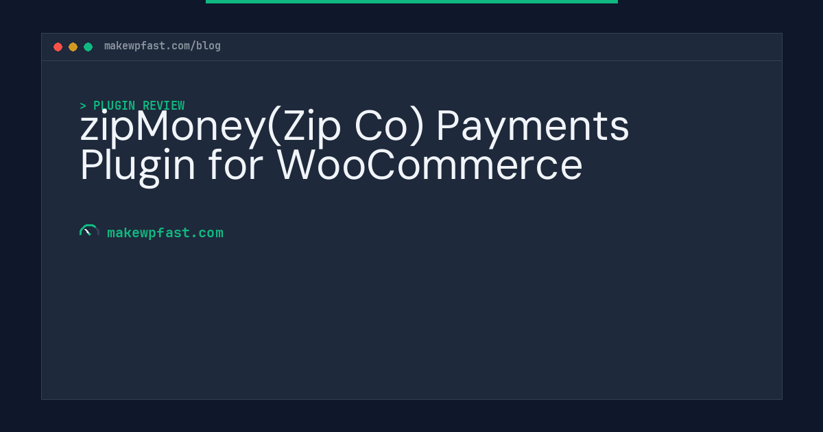 zipMoney(Zip Co) Payments Plugin for WooCommerce - MakeWPFast