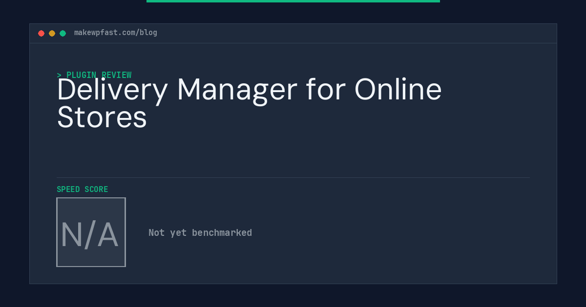 Delivery Manager for Online Stores - MakeWPFast