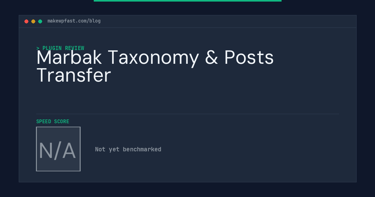Marbak Taxonomy & Posts Transfer - MakeWPFast