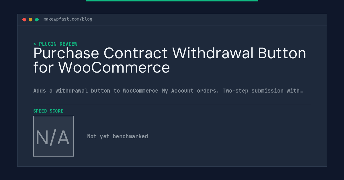 Purchase Contract Withdrawal Button for WooCommerce - MakeWPFast