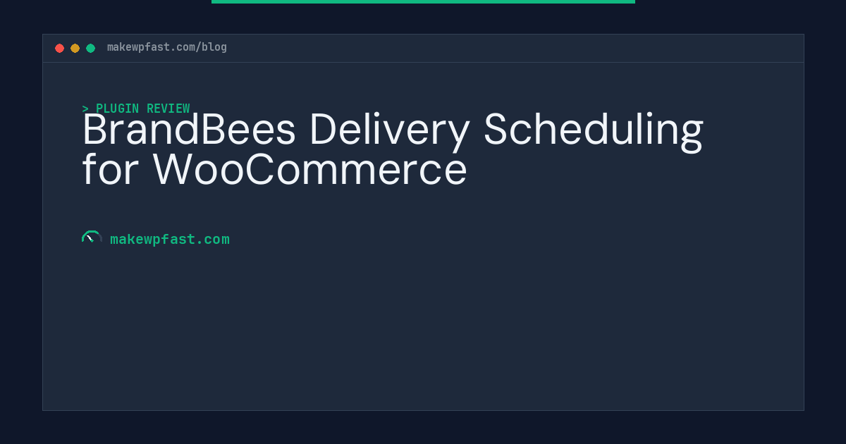 BrandBees Delivery Scheduling for WooCommerce - MakeWPFast
