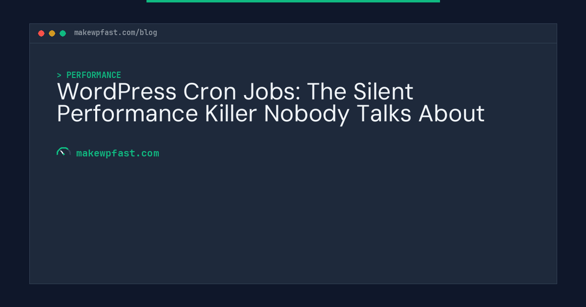 WordPress Cron Jobs: The Silent Performance Killer Nobody Talks About - MakeWPFast