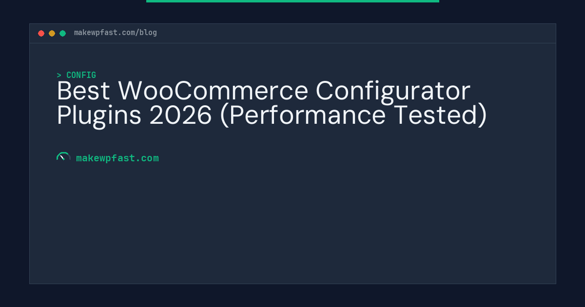 Best WooCommerce Configurator Plugins 2026 (Performance Tested) - MakeWPFast