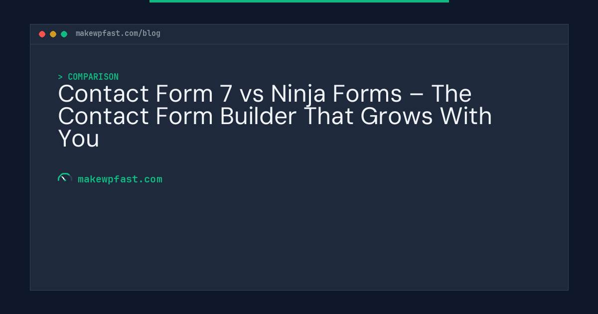 Contact Form 7 vs Ninja Forms – The Contact Form Builder That Grows With You - MakeWPFast