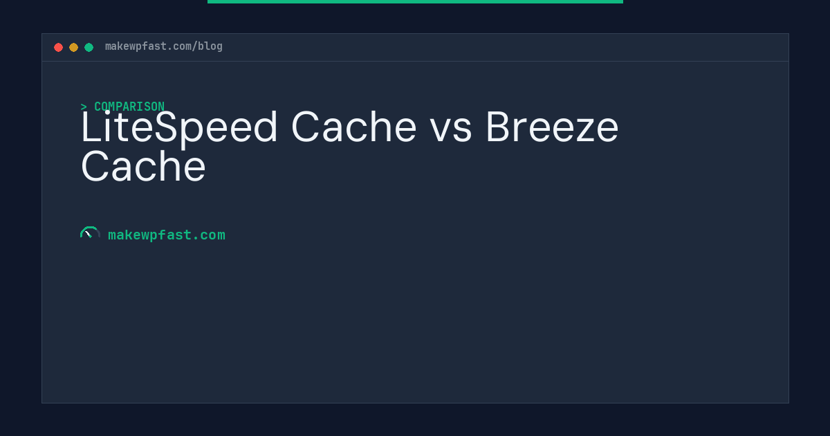 LiteSpeed Cache vs Breeze Cache - MakeWPFast