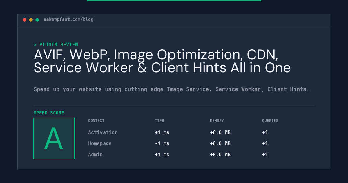 AVIF, WebP, Image Optimization, CDN, Service Worker & Client Hints All in One - MakeWPFast