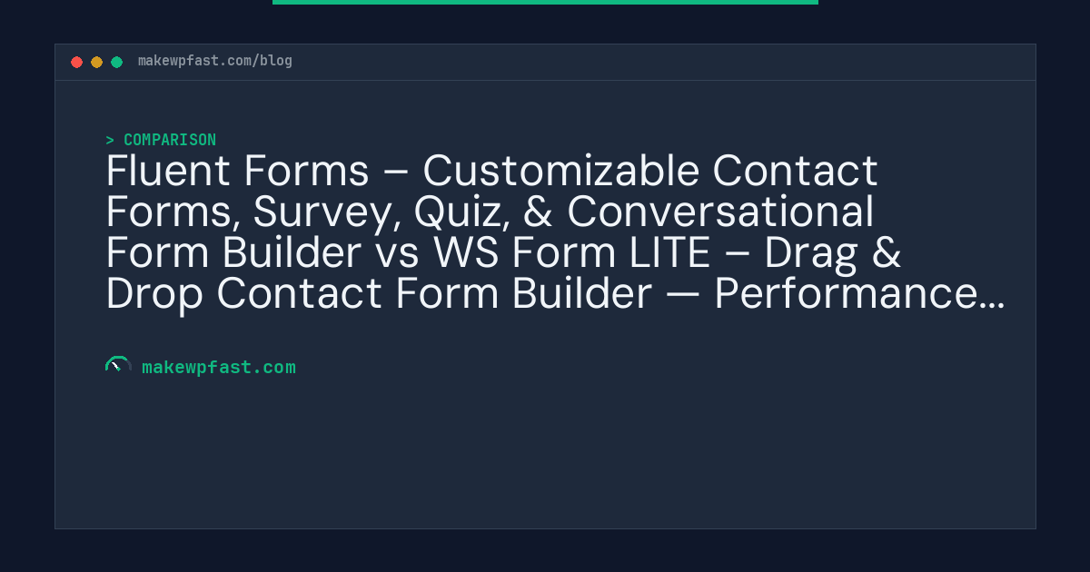 Fluent Forms – Customizable Contact Forms, Survey, Quiz, & Conversational Form Builder vs WS Form LITE – Drag & Drop Contact Form Builder — Performance Comparison - MakeWPFast