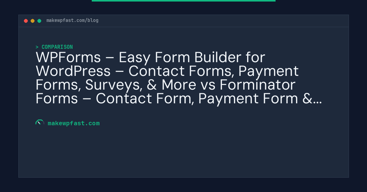 WPForms – Easy Form Builder for WordPress – Contact Forms, Payment Forms, Surveys, & More vs Forminator Forms – Contact Form, Payment Form & Custom Form Builder - MakeWPFast