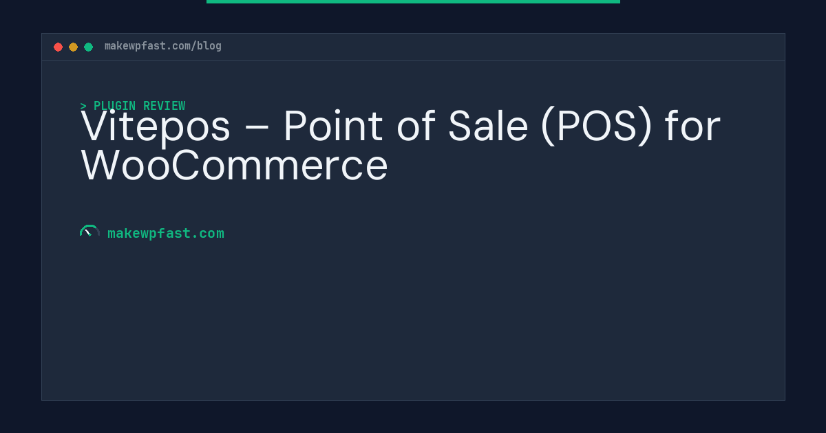 Vitepos – Point of Sale (POS) for WooCommerce - MakeWPFast
