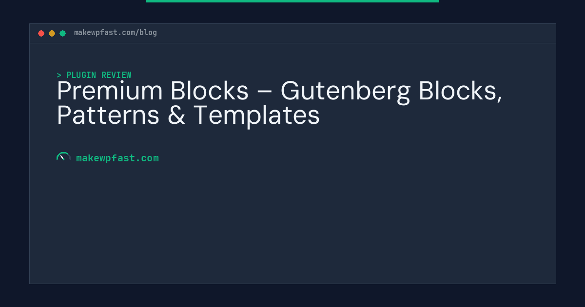 Premium Blocks – Gutenberg Blocks, Patterns & Templates - MakeWPFast