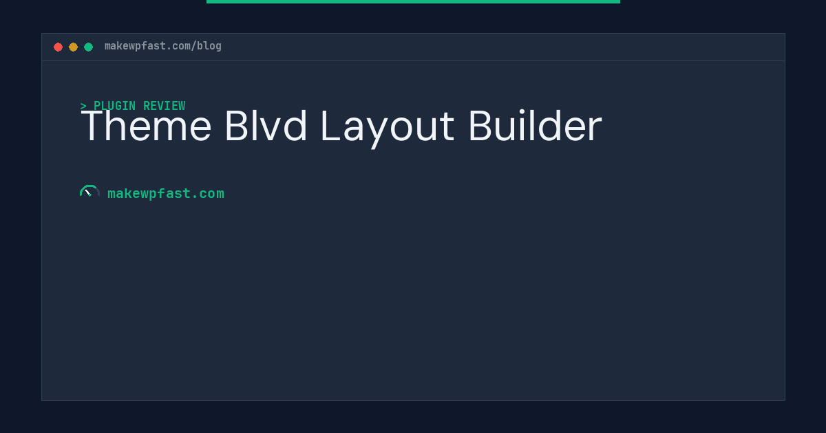 Theme Blvd Layout Builder - MakeWPFast
