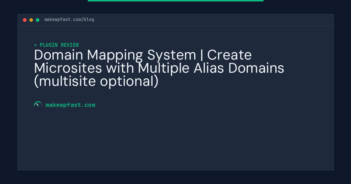 Domain Mapping System | Create Microsites with Multiple Alias Domains (multisite optional) - MakeWPFast