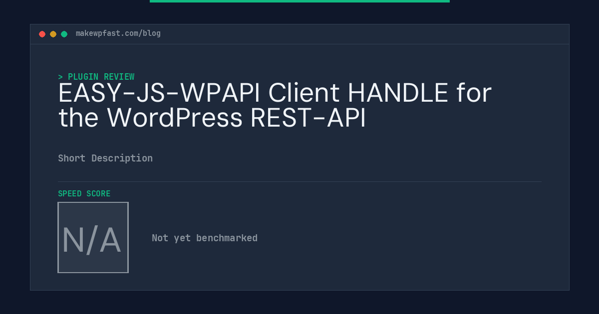 EASY-JS-WPAPI Client HANDLE for the WordPress REST-API - MakeWPFast