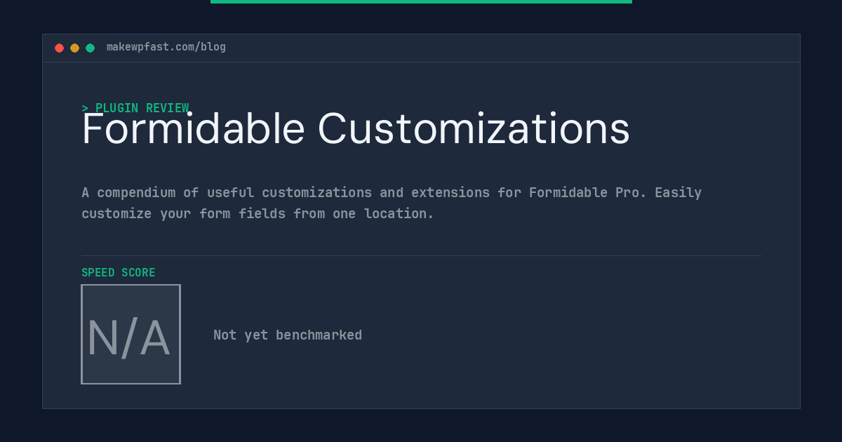Formidable Customizations - MakeWPFast