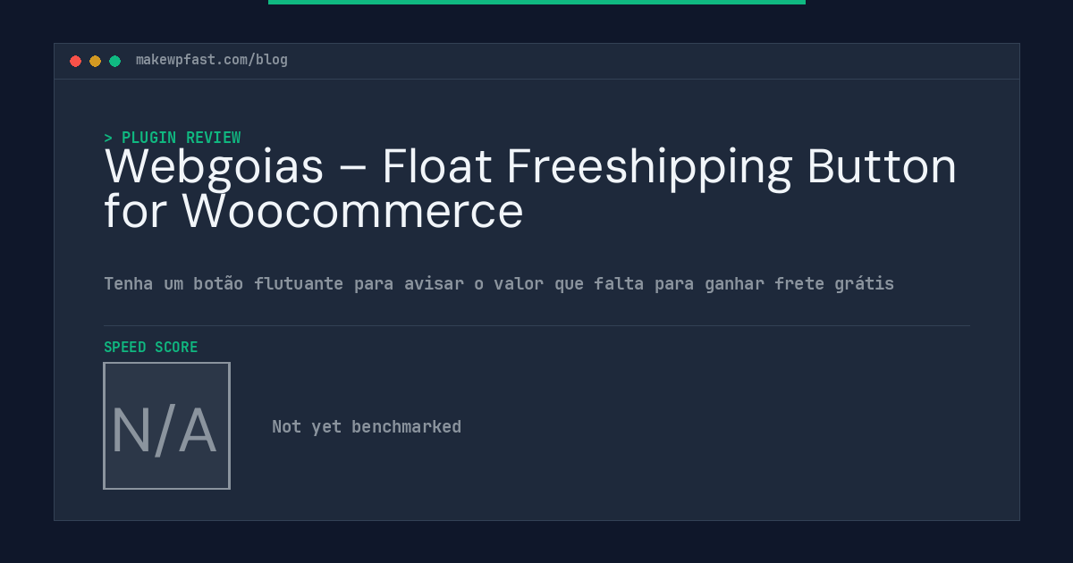 Webgoias – Float Freeshipping Button for Woocommerce - MakeWPFast