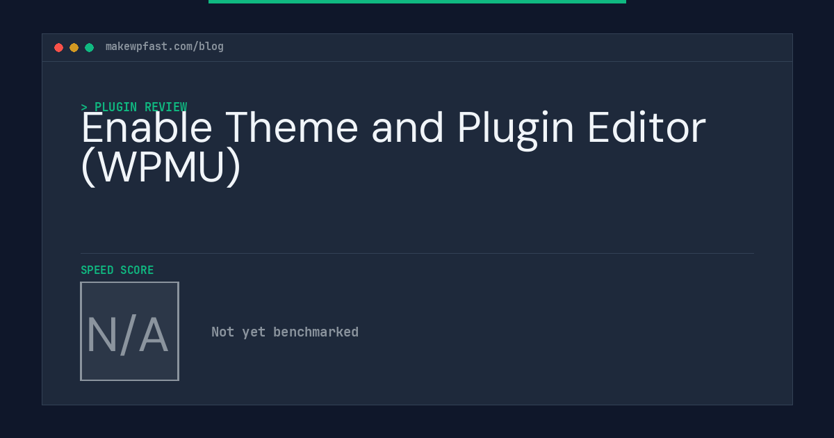 Enable Theme and Plugin Editor (WPMU) - MakeWPFast