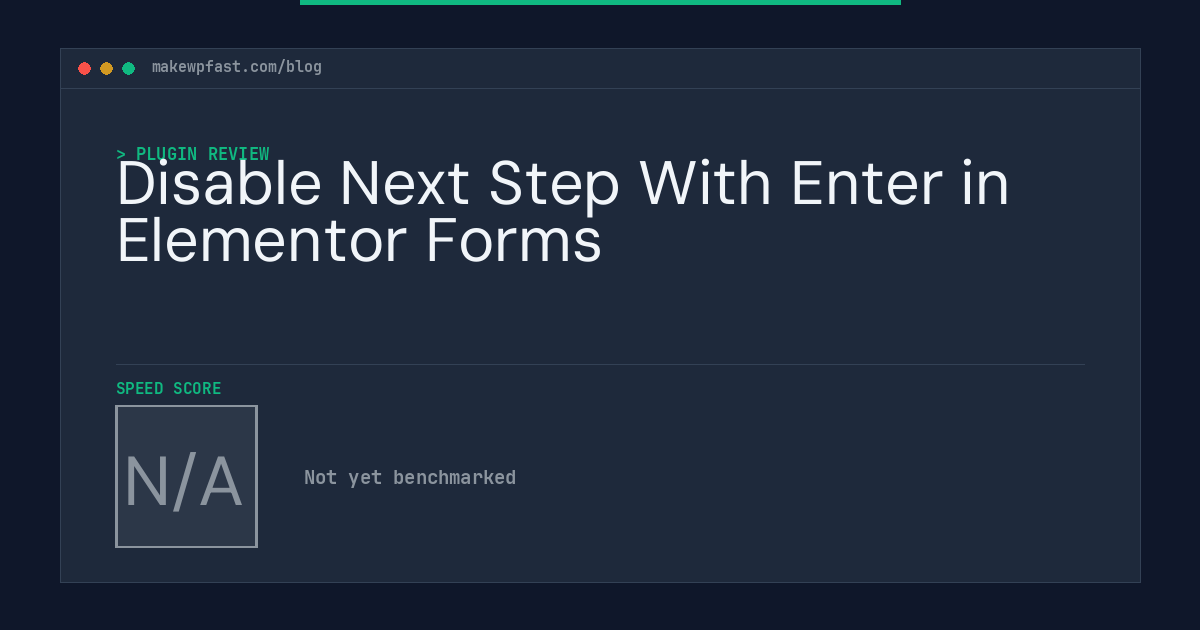 Disable Next Step With Enter in Elementor Forms - MakeWPFast