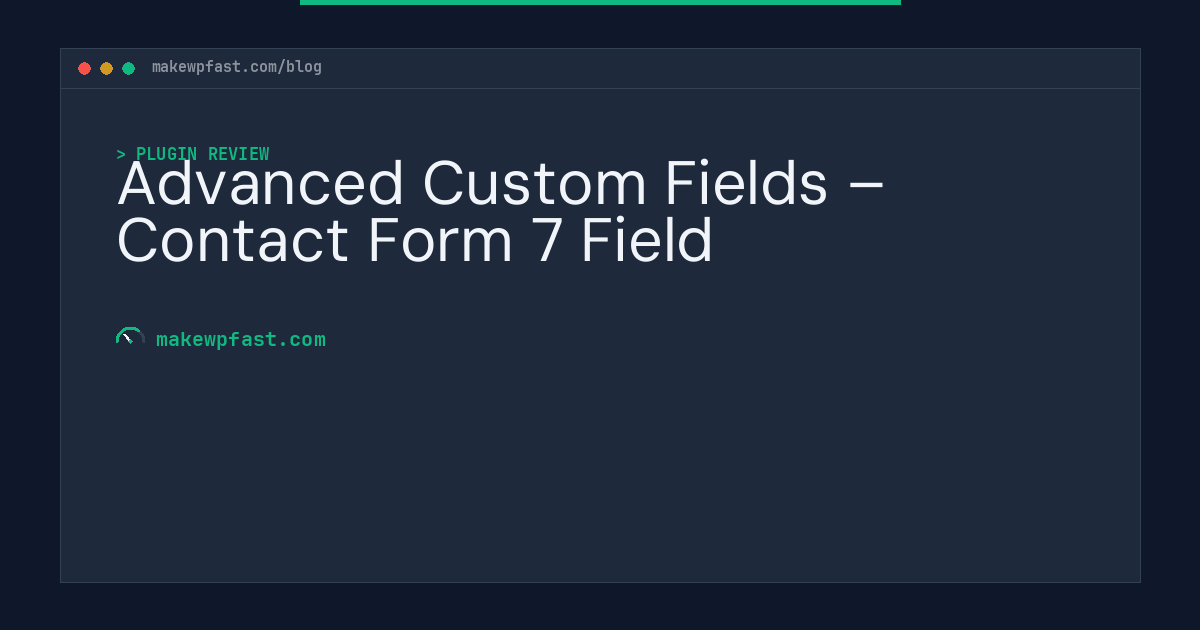 Advanced Custom Fields – Contact Form 7 Field - MakeWPFast