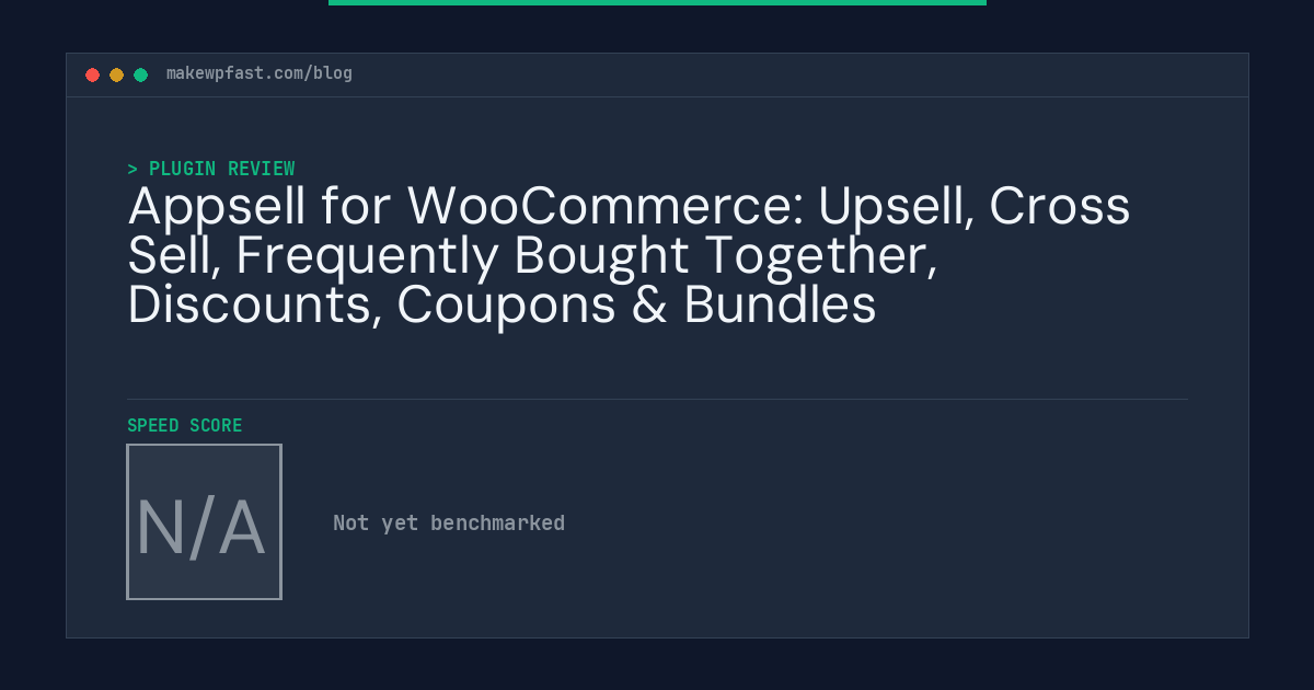 Appsell for WooCommerce: Upsell, Cross Sell, Frequently Bought Together, Discounts, Coupons & Bundles - MakeWPFast