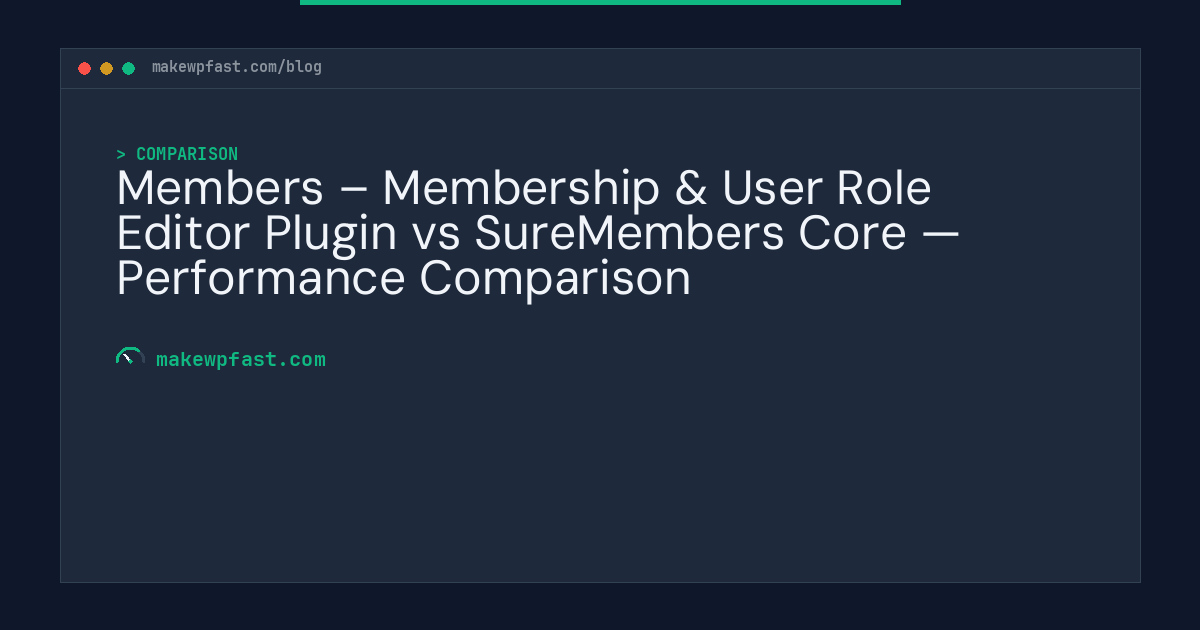 Members – Membership & User Role Editor Plugin vs SureMembers Core — Performance Comparison - MakeWPFast