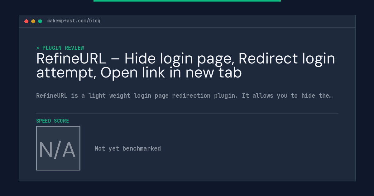 RefineURL – Hide login page, Redirect login attempt, Open link in new tab - MakeWPFast