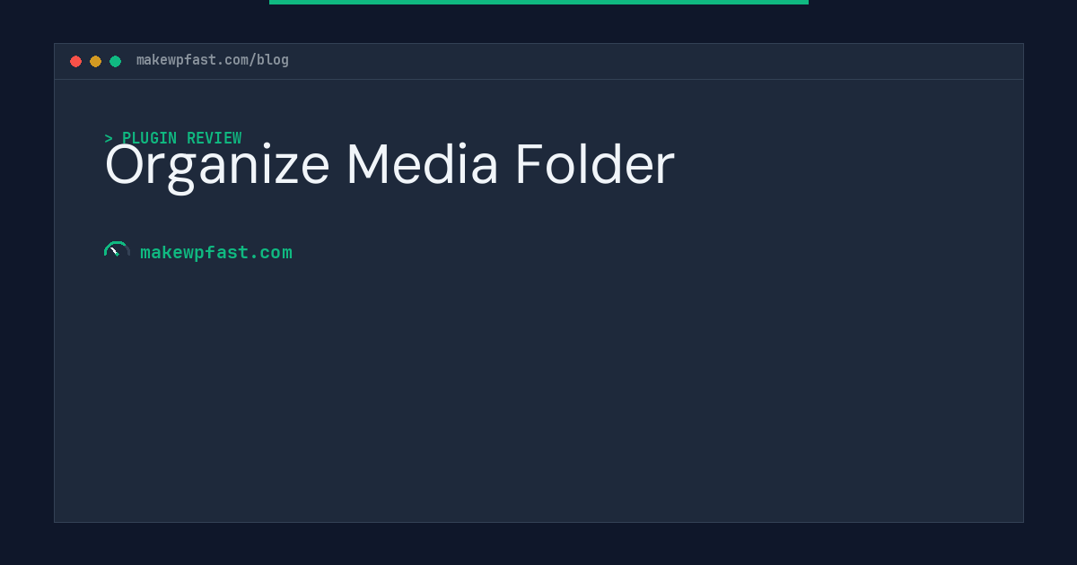 Organize Media Folder - MakeWPFast