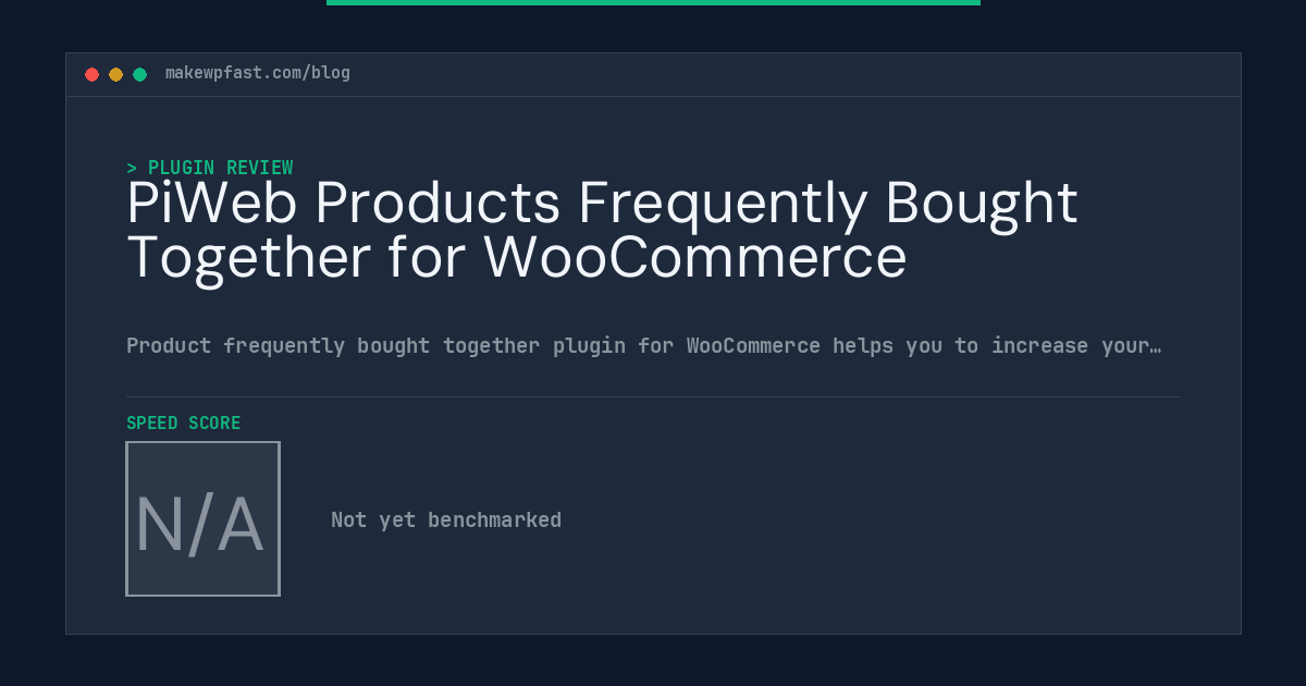 PiWeb Products Frequently Bought Together for WooCommerce - MakeWPFast