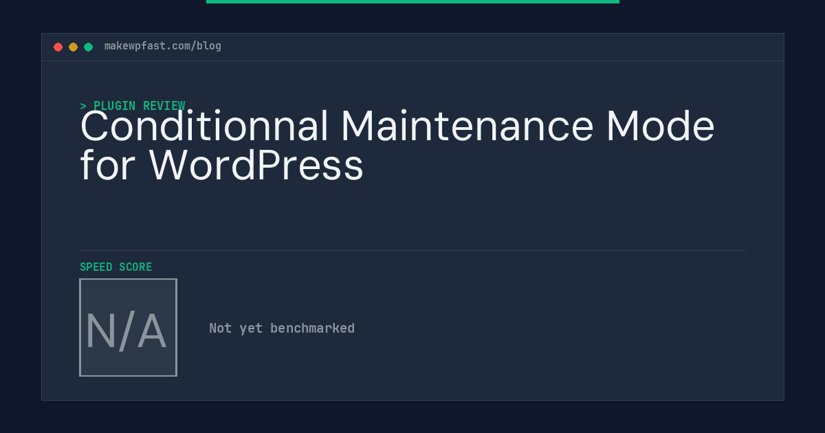 Conditionnal Maintenance Mode for WordPress - MakeWPFast