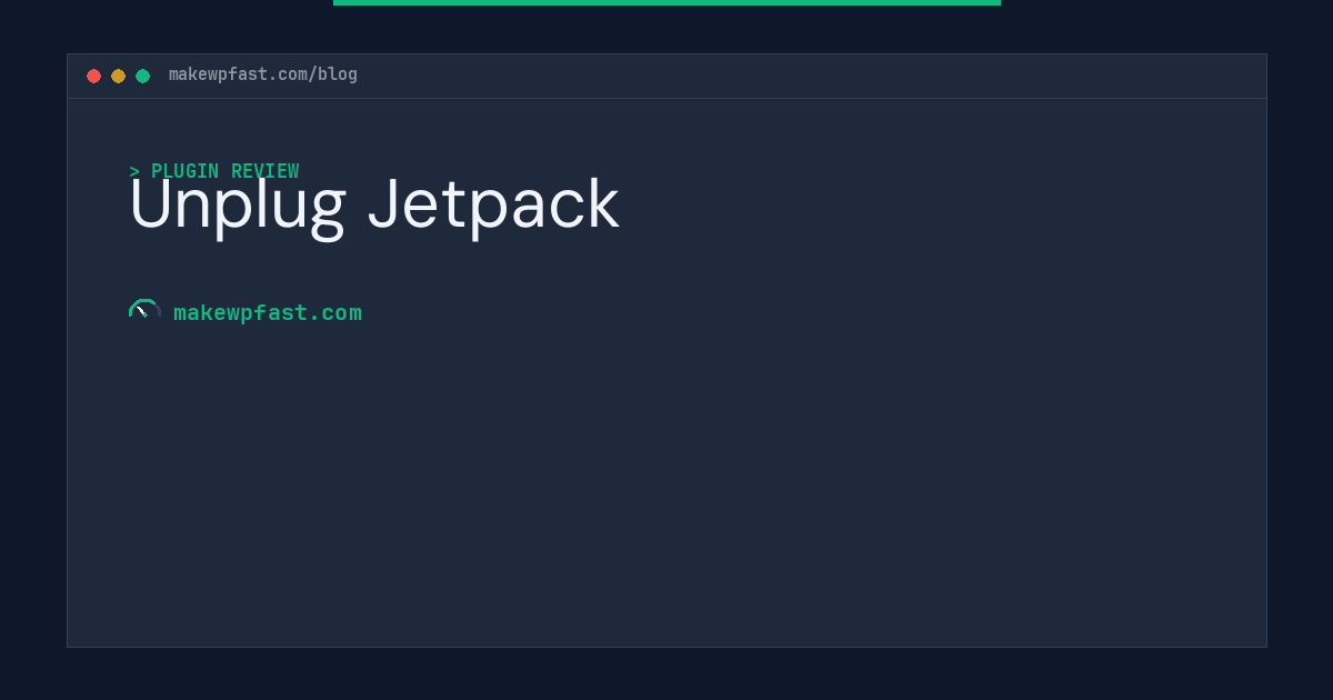 Unplug Jetpack - MakeWPFast