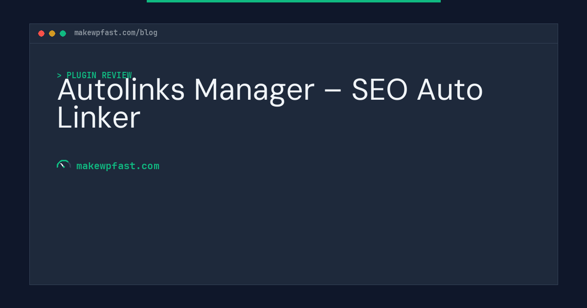Autolinks Manager – SEO Auto Linker - MakeWPFast