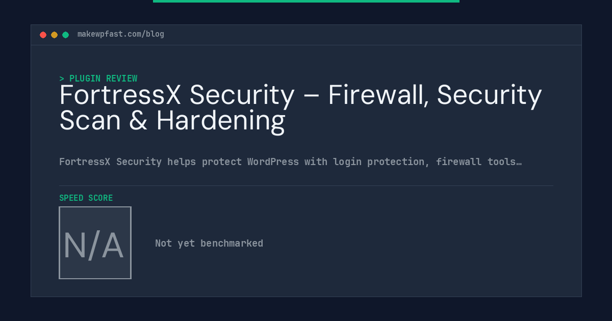 FortressX Security – Firewall, Security Scan & Hardening - MakeWPFast