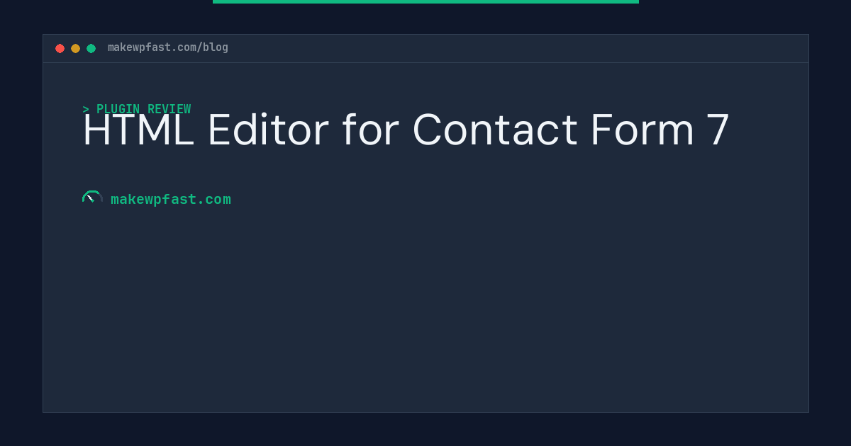 HTML Editor for Contact Form 7 - MakeWPFast