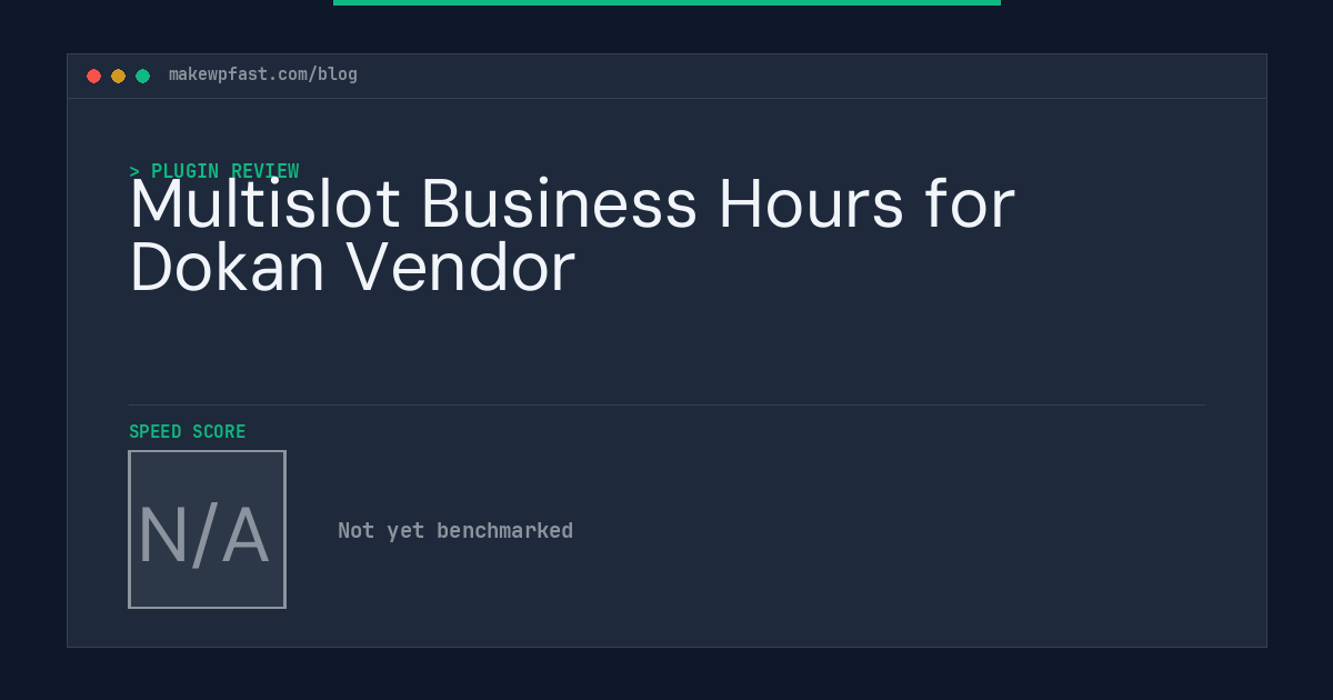 Multislot Business Hours for Dokan Vendor - MakeWPFast