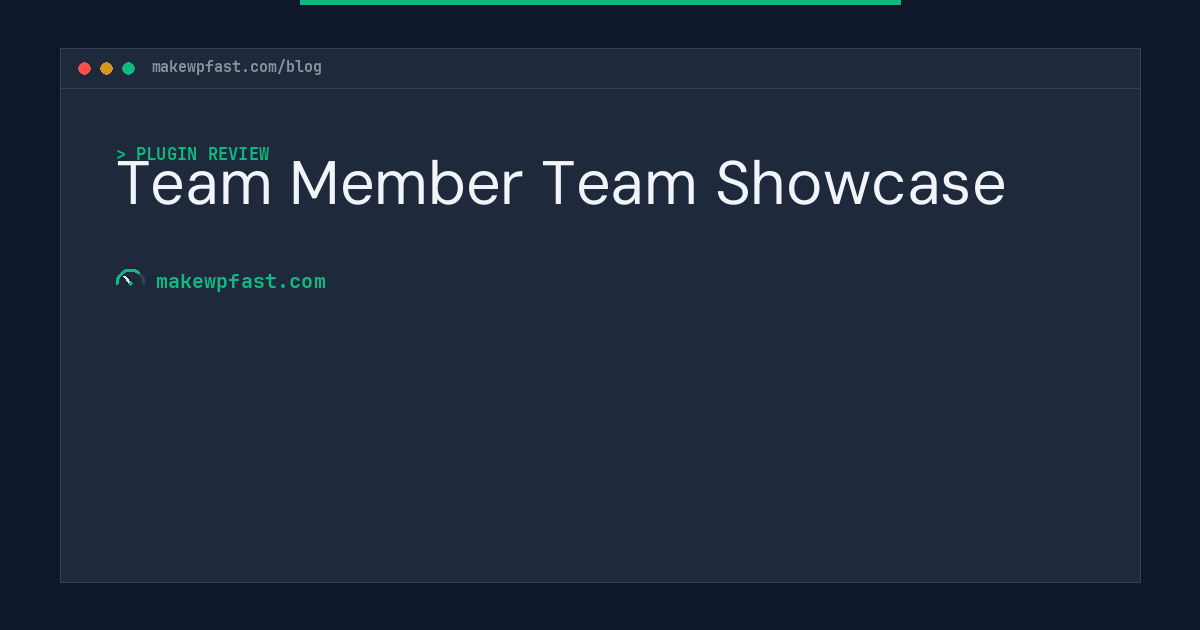 Team Member Team Showcase - MakeWPFast