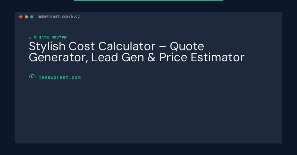 Stylish Cost Calculator – Quote Generator, Lead Gen & Price Estimator - MakeWPFast