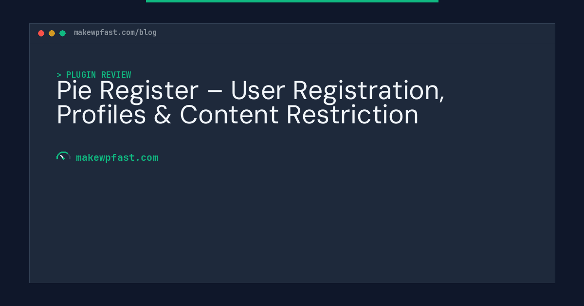 Pie Register – User Registration, Profiles & Content Restriction - MakeWPFast