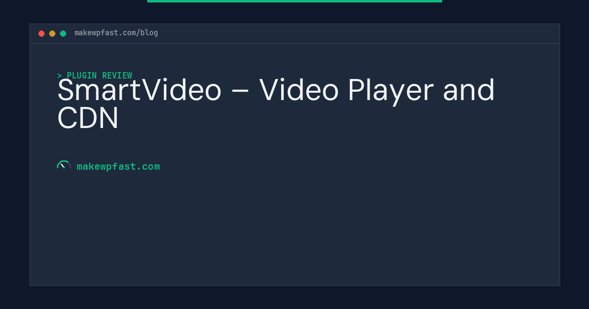 SmartVideo – Video Player and CDN - MakeWPFast