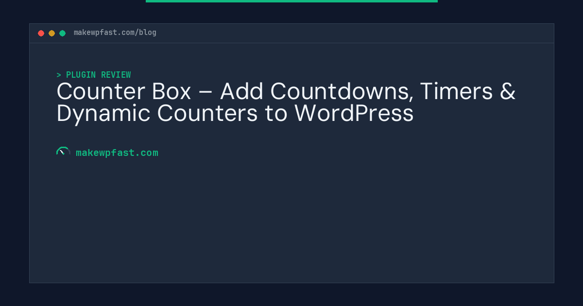 Counter Box – Add Countdowns, Timers & Dynamic Counters to WordPress - MakeWPFast
