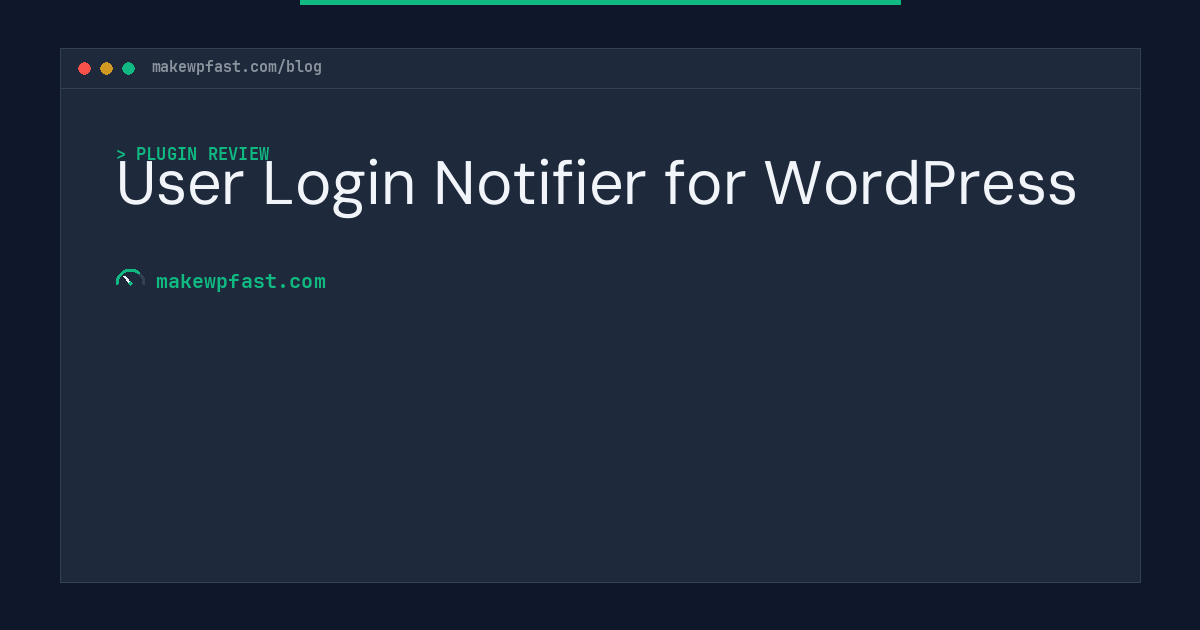 User Login Notifier for WordPress - MakeWPFast